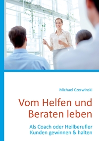 Vorderes Coverbild Vom Helfen und Beraten leben