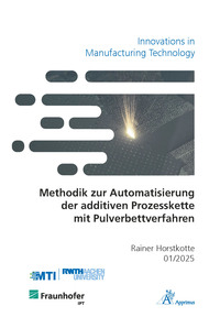 Vorderes Coverbild Methodik zur Automatisierung der additiven Prozesskette mit Pulverbettverfahren