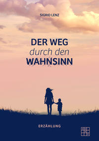 Vorderes Coverbild Der Weg durch den Wahnsinn