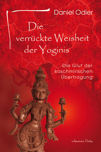 Vorderes Coverbild Die verrückte Weisheit der Yoginis