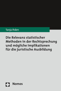 Vorderes Coverbild Die Relevanz statistischer Methoden in der Rechtsprechung und mögliche Implikationen für die juristische Ausbildung