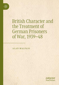 Vorderes Coverbild British Character and the Treatment of German Prisoners of War, 1939–48