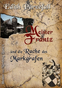 Vorderes Coverbild Meister Frantz und die Rache des Markgrafen