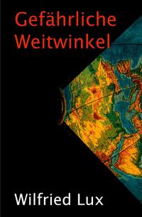 Vorderes Coverbild Gefährliche Weitwinkel