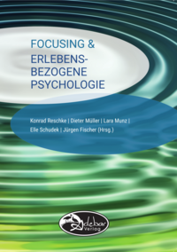 Vorderes Coverbild Focusing & Erlebensbezogene Psychologie