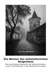 Vorderes Coverbild Die Meister des mittelalterlichen Burgenbaus