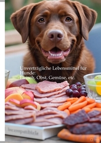 Vorderes Coverbild Unverträgliche Lebensmittel für Hunde: