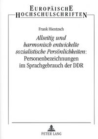 Vorderes Coverbild «Allseitig und harmonisch entwickelte sozialistische Persönlichkeiten»: Personenbezeichnungen im Sprachgebrauch der DDR