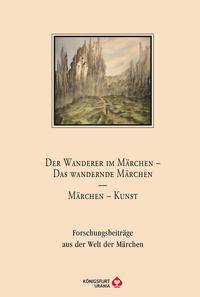 Vorderes Coverbild Der Wanderer im Märchen - Das Wandernde Märchen - Märchen - Kunst