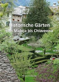 Vorderes Coverbild Historische Gärten von Maloja bis Chiavenna