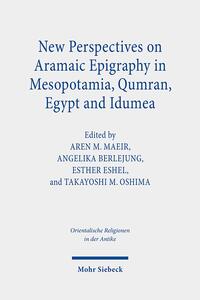 Vorderes Coverbild New Perspectives on Aramaic Epigraphy in Mesopotamia, Qumran, Egypt and Idumea