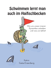 Vorderes Coverbild Schwimmen lernt man auch im Haifischbecken