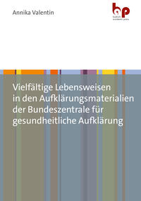 Vorderes Coverbild Vielfältige Lebensweisen in den Aufklärungsmaterialien der Bundeszentrale für gesundheitliche Aufklärung