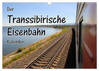 Vorderes Coverbild Der Transsibirische Eisenbahn Kalender (Wandkalender 2025 DIN A3 quer), CALVENDO Monatskalender