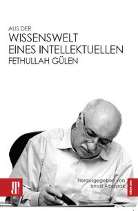 Vorderes Coverbild Aus der Wissenswelt eines Intellektuellen - Fethullah Gülen