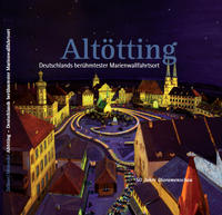 Vorderes Coverbild Altötting Deutschlands berühmtester Marienwallfahrtsort