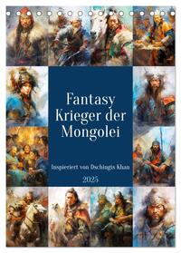 Vorderes Coverbild Fantasy-Krieger der Mongolei. Inspiriert von Dschingis Khan (Tischkalender 2025 DIN A5 hoch), CALVENDO Monatskalender