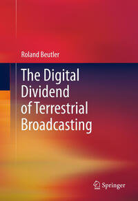 Vorderes Coverbild The Digital Dividend of Terrestrial Broadcasting