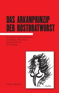 Vorderes Coverbild Das Arkanprinzip der Rostbratwurst