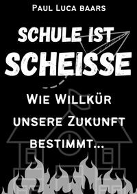 Vorderes Coverbild Schule ist Scheiße