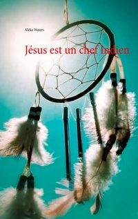 Vorderes Coverbild Jésus est un chef Indien