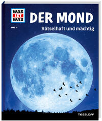 Vorderes Coverbild WAS IST WAS Band 21 Der Mond. Rätselhaft und mächtig