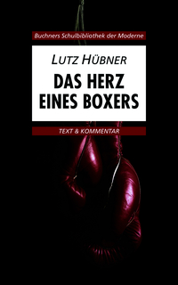 Vorderes Coverbild Buchners Schulbibliothek der Moderne / Hübner, Das Herz eines Boxers