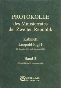 Vorderes Coverbild Protokolle des Ministerrates der Zweiten Republik. Kabinett Leopold Figl I, 20. Dezember 1945 bis 8. November 1949. Band 3