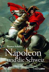 Vorderes Coverbild Napoleon und die Schweiz