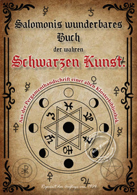 Vorderes Coverbild Salomonis wunderbares Buch der wahren Schwarzen Kunst. Schlüssel zur Geisterwelt. Der Stein der Weisen. Die Zauberkräfte der Wünschelrute.