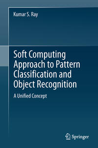 Vorderes Coverbild Soft Computing Approach to Pattern Classification and Object Recognition