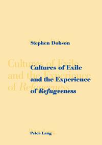 Vorderes Coverbild Cultures of Exile and the Experience of «Refugeeness»