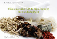 Vorderes Coverbild Praxistaugliche TCM-Fertigrezepturen für Hund und Pferd