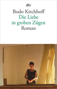 Vorderes Coverbild Die Liebe in groben Zügen