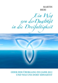 Vorderes Coverbild Ein Weg von der Dualität in die Dreifaltigkeit