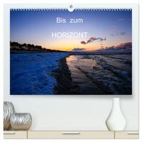 Vorderes Coverbild Bis zum Horizont (hochwertiger Premium Wandkalender 2025 DIN A2 quer), Kunstdruck in Hochglanz
