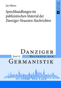 Vorderes Coverbild Sprechhandlungen im publizistischen Material der «Danziger Neuesten Nachrichten»