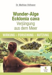 Vorderes Coverbild Wunder-Alge Ecklonia cava - Verjüngung aus dem Meer