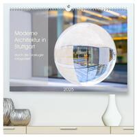 Vorderes Coverbild Moderne Architektur in Stuttgart durch die Glaskugel fotografiert (hochwertiger Premium Wandkalender 2025 DIN A2 quer), Kunstdruck in Hochglanz