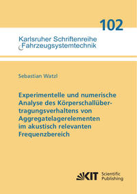Vorderes Coverbild Experimentelle und numerische Analyse des Körperschallübertragungsverhaltens von Aggregatelagerelementen im akustisch relevanten Frequenzbereich