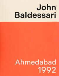 Vorderes Coverbild John Baldessari Ahmedabad 1992