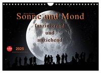 Vorderes Coverbild Sonne und Mond - faszinierend und anziehend (Wandkalender 2025 DIN A4 quer), CALVENDO Monatskalender
