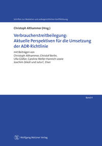 Vorderes Coverbild Verbraucherstreitbeilegung: Aktuelle Perspektiven für die Umsetzung der ADR-Richtlinie