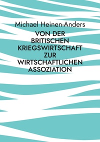 Vorderes Coverbild Von der britischen Kriegswirtschaft zur wirtschaftlichen Assoziation