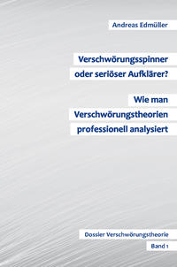 Vorderes Coverbild Verschwörungsspinner oder seriöser Aufklärer? - Wie man Verschwörungstheorien professionell analysiert