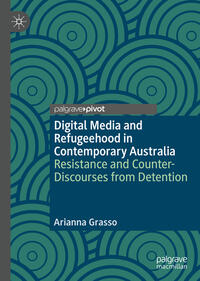 Vorderes Coverbild Digital Media and Refugeehood in Contemporary Australia