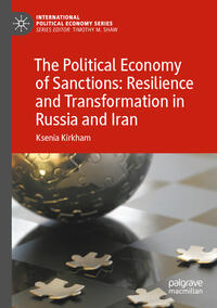 Vorderes Coverbild The Political Economy of Sanctions: Resilience and Transformation in Russia and Iran