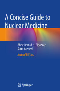 Vorderes Coverbild A Concise Guide to Nuclear Medicine