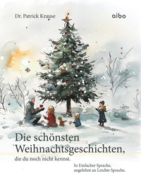 Vorderes Coverbild Die schönsten Weihnachtsgeschichten, die du noch nicht kennst. In Einfacher Sprache,