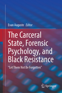 Vorderes Coverbild The Carceral State, Forensic Psychology, and Black Resistance